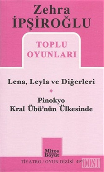 Zehra İpşiroğlu Toplu Oyunları - Lena, Leyla ve Diğerleri / Pinokyo Kral Übü'nün Ülkesinde